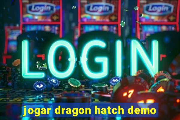 jogar dragon hatch demo